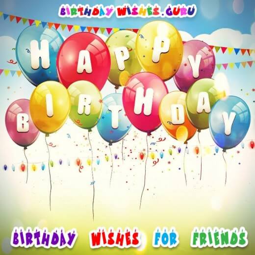 Happy Birthday Wishes for Friends